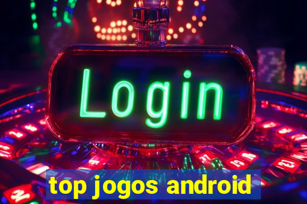 top jogos android